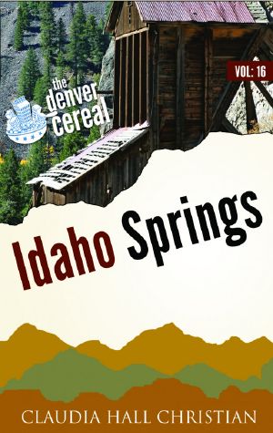 [Denver Cereal 16] • Idaho Springs